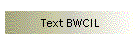 Text BWCIL